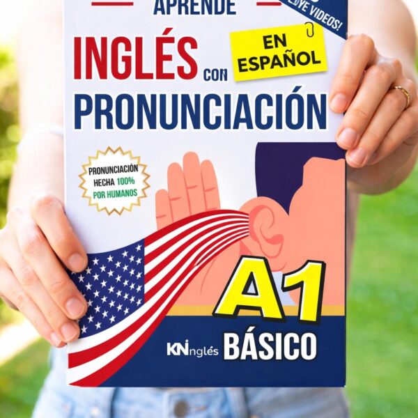 Libro para aprender inglés con pronunciación Nivel Básico A1 - Saludos, abecedario, verbos, pronombres, números y más