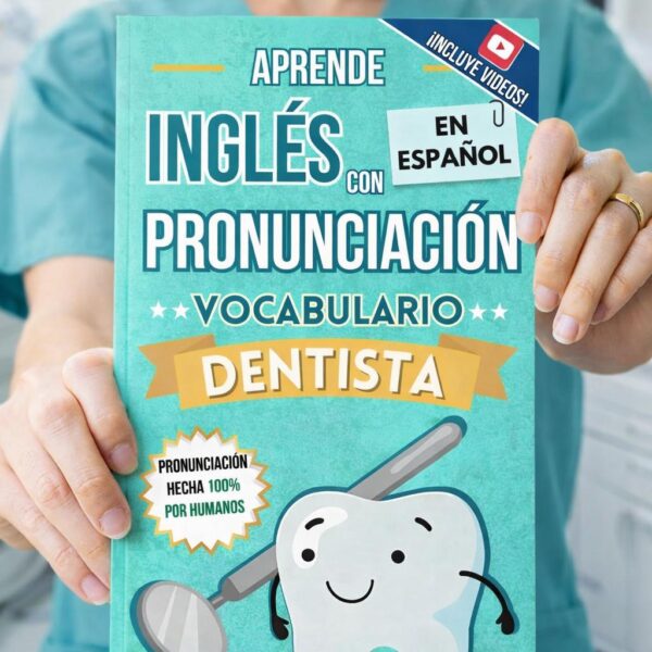 Libro de inglés para Odontología / Dentista / Asistente dental -Con PRONUNCIACÓN